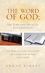 The Word of God; the Sure and Absolute Foundation!