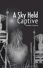 A Sky Held Captive