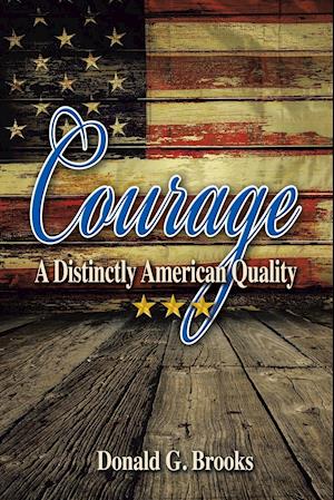 Courage A Distinctly American Quality