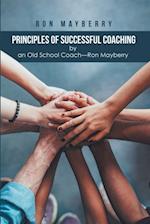 Principles of Successful Coaching by an Old School Coach-Ron Mayberry