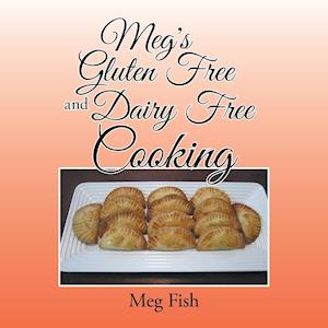 Meg's Gluten Free and Dairy Free Cooking