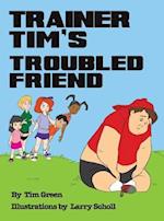 TRAINER TIM'S TROUBLED FRIEND