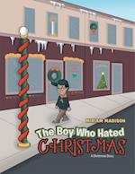 Boy Who Hated Christmas