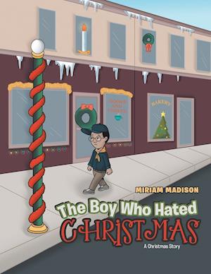 The Boy Who Hated Christmas