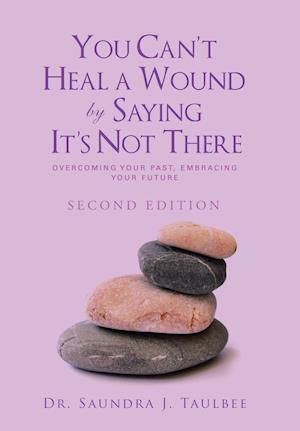 You Can't Heal a Wound by Saying It's Not There