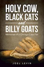 Holy Cow, Black Cats and Billy Goats