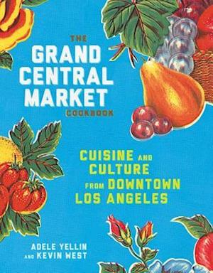 Grand Central Market Cookbook