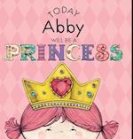 Today Abby Will Be a Princess