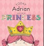 Today Adrian Will Be a Princess