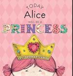 Today Alice Will Be a Princess