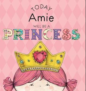 Today Amie Will Be a Princess