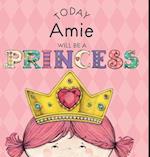 Today Amie Will Be a Princess