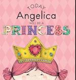 Today Angelica Will Be a Princess