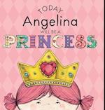 Today Angelina Will Be a Princess