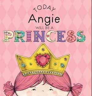 Today Angie Will Be a Princess