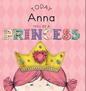 Today Anna Will Be a Princess