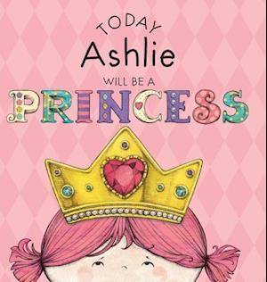 Today Ashlie Will Be a Princess