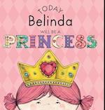 Today Belinda Will Be a Princess