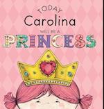 Today Carolina Will Be a Princess