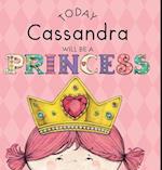 Today Cassandra Will Be a Princess