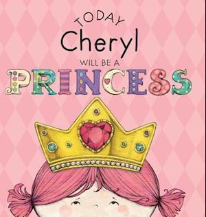 Today Cheryl Will Be a Princess