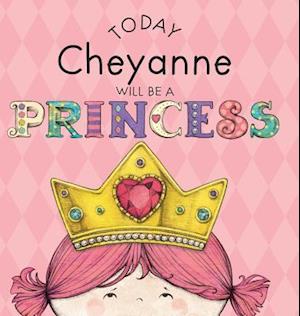 Today Cheyanne Will Be a Princess