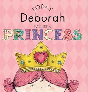 Today Deborah Will Be a Princess