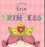 Today Erin Will Be a Princess