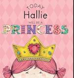 Today Hallie Will Be a Princess