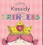 Today Kassidy Will Be a Princess