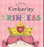 Today Kimberley Will Be a Princess