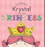 Today Krystal Will Be a Princess