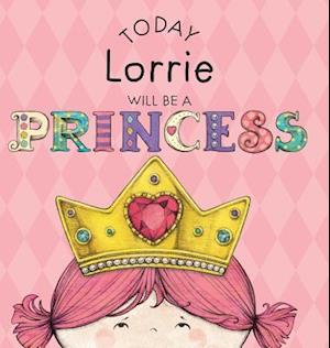 Today Lorrie Will Be a Princess