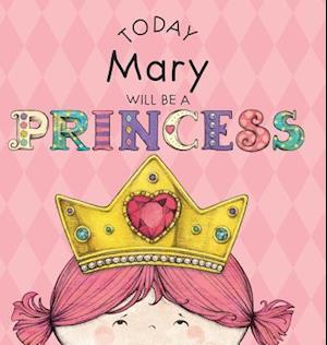 Today Mary Will Be a Princess