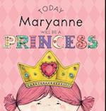 Today Maryanne Will Be a Princess