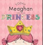 Today Meaghan Will Be a Princess