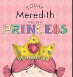 Today Meredith Will Be a Princess