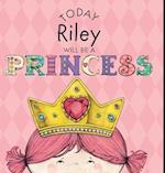 Today Riley Will Be a Princess