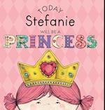 Today Stefanie Will Be a Princess