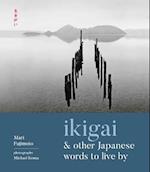 Ikigai and Other Japanese Words to Live by