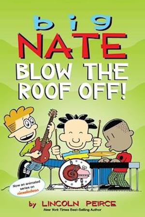 Big Nate: Blow the Roof Off!