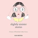 55 Slightly Sinister Stories