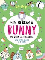 How to Draw a Bunny and Other Cute Creatures with Simple Shapes in 5 Steps