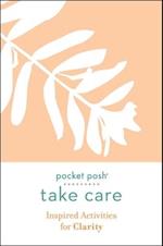 Pocket Posh Take Care: Inspired Activities for Clarity
