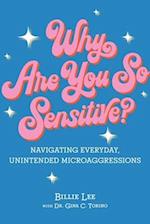 Why Are You So Sensitive?