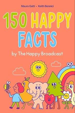 150 Happy Facts by the Happy Broadcast