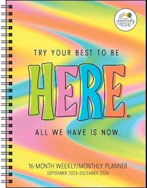 Positively Present 16-Month 2023-2024 Weekly/Monthly Planner Calendar