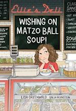 Ellie's Deli: Wishing on Matzo Ball Soup!