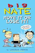 Big Nate: Move It Or Lose It!