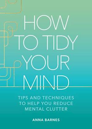 How to Tidy Your Mind